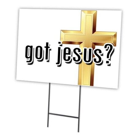 Signmission Got Jesus Yard Sign & Stake outdoor plastic coroplast window C-1216 Got Jesus